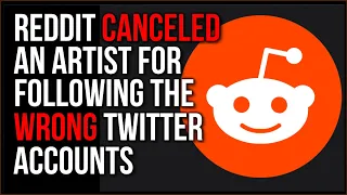 Reddit CANCELED An Artist For Following The WRONG Twitter Accounts There s NO WAY To Win