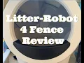 My Review Of The Litter-Robot 4 Fence