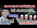 Download Lagu GUS AZMI dan SYUBBANUL MUSLIMIN TERBARU