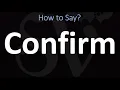 How to Pronounce Confirm? (CORRECTLY)