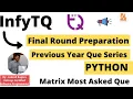 InfyTQ Final Round Preparation Day-2 Part-2 Matrix Most Asked que in Python