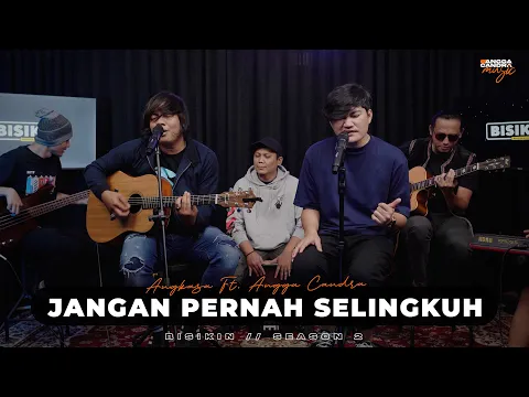 Download MP3 JANGAN PERNAH SELINGKUH - ANGKASA FT. ANGGA CANDRA (BISIKIN)