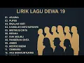 Dewa 19 ( Full Albun ) Lirik - Koleksi Lagu Terbaik Dewa 19 - Lagu Dewa 19
