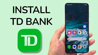 How To Install TD Bank App On Android Phone
