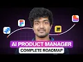 The COMPLETE AI Product Manager Roadmap 2026