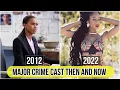 Major Crime Then and Now 2022 How They Look in 2022