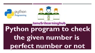 Python Tutorial - Perfect Numbers Program to Check Entered Number is Perfect or Not