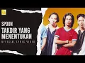 Download Lagu Spoon - Takdir Yang Menuntukan (Official Lyric Video)
