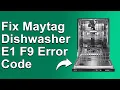 How To Fix Maytag Dishwasher E1 F9 Error Code - Meaning Causes Solutions Troubleshoot Guide