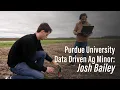 Purdue University s Data Driven Agriculture Minor Josh Bailey
