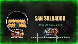 san salvador mix lo nuevo 2 0 a s s sound system unos de los mejores repertorios 