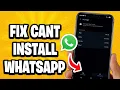 How To Fix Can t Install WhatsApp On Google Play Store - Tutorial