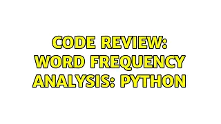 Code Review Word frequency analysis Python