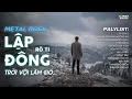 Lagu LẬP ĐÔNG - METAL ROCK | RÔ TI | NHẠC BUỒN HOT TIKTOK | TRỜI VỘI LÀM GIÓ LẬP ĐÔNG LÁ KIA THAY MÀU