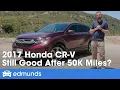 2017 Honda CR-V Review at 50 000 Miles Long-Term Road Test Wrap-up