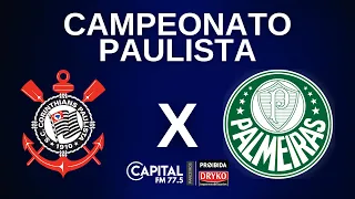 CORINTHIANS X PALMEIRAS | Jogo AO VIVO | Campeonato Paulista 2023