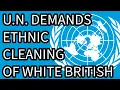 Download Lagu UNITED NATIONS BACKS ETHNIC CLEANSING IN UK