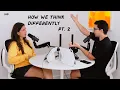 160 The Code On How We Think Differently Pt 2