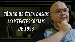 Código de Ética das/os Assistentes Sociais de 1993 | #CódigodeÉtica