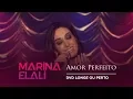 Download Lagu Marina Elali - Amor Perfeito | DVD Longe ou Perto