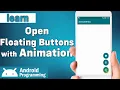 Animated FABs in android - learn to open and close Floating Action Buttons with animation in android