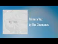 The Chamanas - Primera Vez