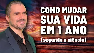Como MUDAR SUA VIDA em 1 ano