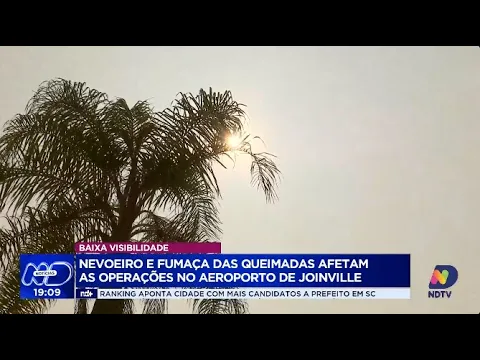 Nevoeiro e fumaça das queimadas comprometem operações no aeroporto de Joinville