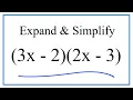 Expand Simplify 3x - 2 2x