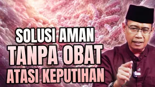 SOLUSI AMAN TANPA OBAT ATASI KEPUTIHAN