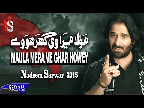 Download MP3 Nadeem Sarwar | Maula Mera Ve Ghar | 2015