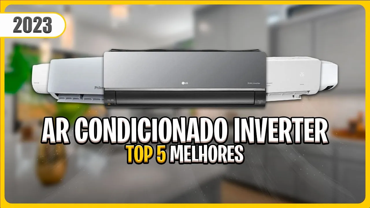 [ATUALIZADO] Qual melhor AR CONDICIONADO INVERTER em 2023? Top 5 Melhores!  ✅