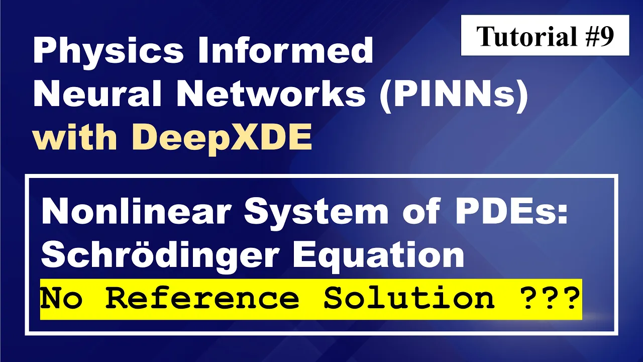 DeepXDE Tutorial #9: Solving Nonlinear System of PDEs: Schrödinger Equation with PINNs || PyTorch