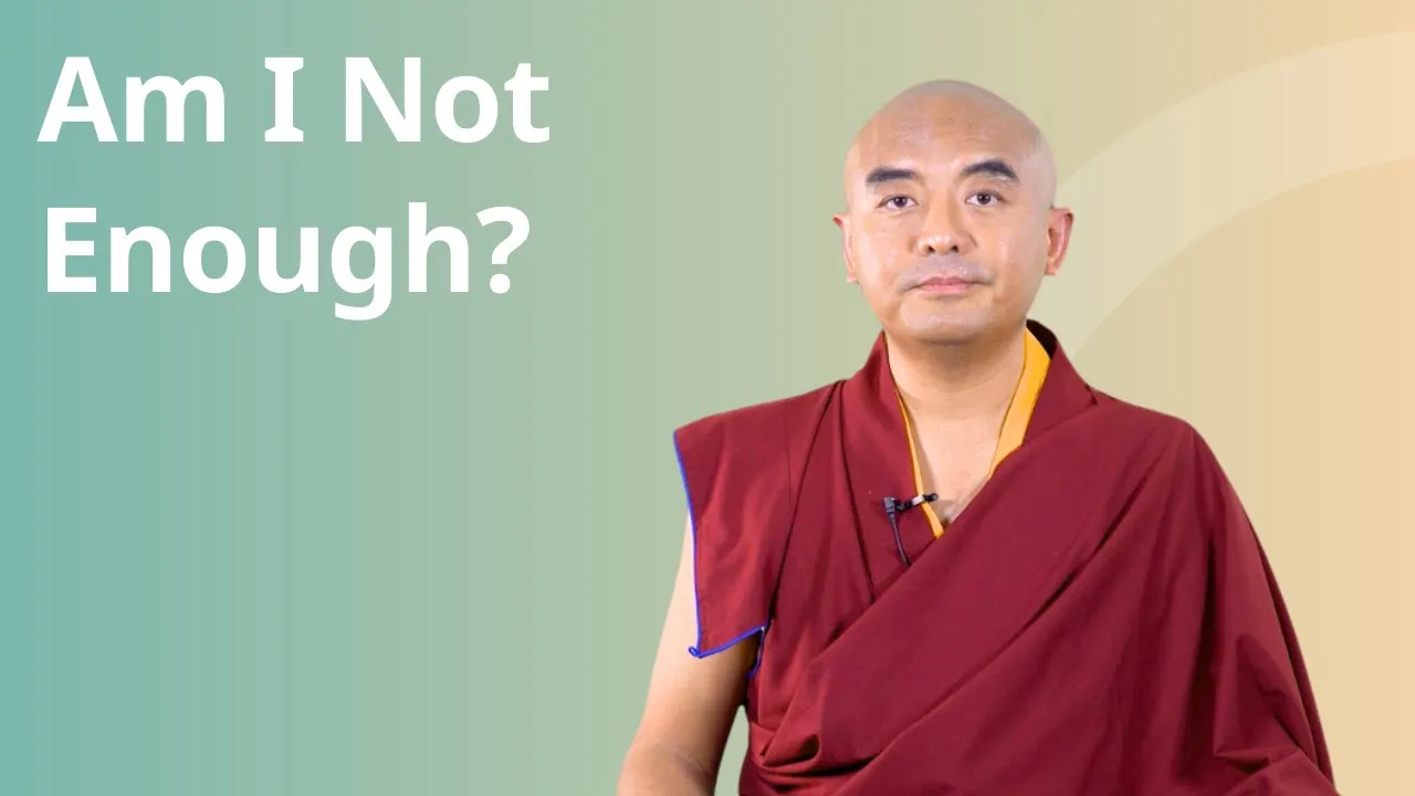 Am I Not Enough? How to Work with Self-Criticism with Yongey Mingyur Rinpoche