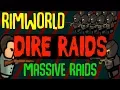 Dire Raids Massive Raids End Game Rimworld Mod Showcase