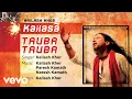 Lagu Tauba Tauba - Official Full Song | Kailasa| Kailash Kher