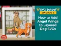 How to Add Angel Wings to Layered SVGs SVG School Ep 6