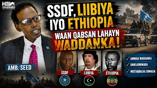 Amb Abdirashid Seed - Qorshaha iyo wuxuu ahaa in ay dalka qabsato