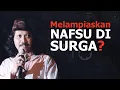 Download Lagu Mbah Nun: Melampiaskan Nafsu di Surga