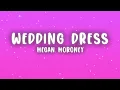 Megan Moroney - Wedding Dress (Lyrics)