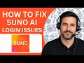 How to Fix Suno AI Login Issues Full Guide 2026