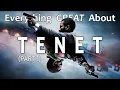 Everything GREAT About Tenet Part 1