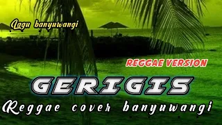  gerigis reggae aransemen banyuwangi terbaru