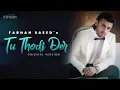 Download Lagu Farhan Saeed : Tu Thodi Der ( Original Version )