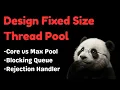 Design a Fixed Size Thread Pool in Java Concurrency LLD Interview