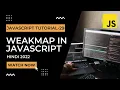 WeakMap in JavaScript JavaScript Tutorial In Hindi 2022
