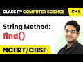 String Method find - Strings Class 11 Computer Science Chapter 8 CBSE 2024-25