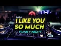 Download Lagu DJ I LIKE YOU SO MUCH - Ysabelle Ceuvas (funky night)