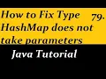 How to Fix Type HashMap does not take parameters