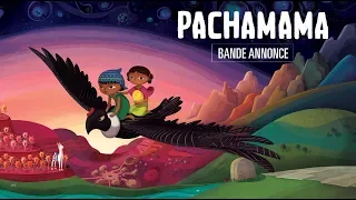 PACHAMAMA - Bande Annonce VF